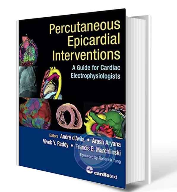 دانلود کتابPercutaneous Epicardial Interventions: A Guide for Cardiac Electrophysiologists2020 (ORIGINAL PDF)